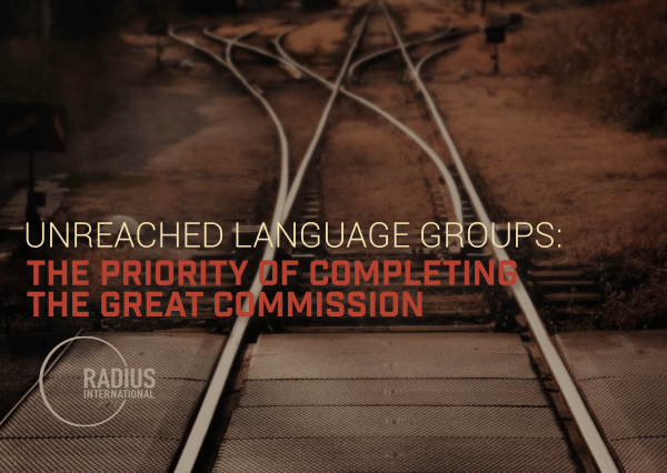 Unreached Language Groups: The Priority of Completing the Great Commission