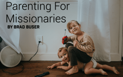 Parenting For Missionaries