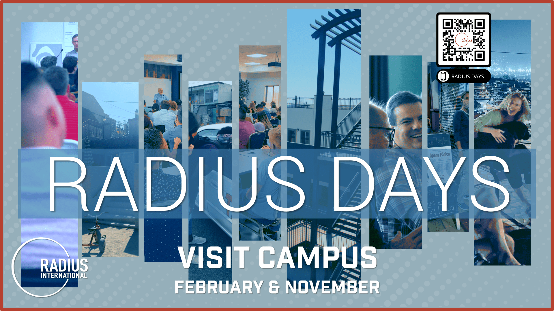 Radius Days, Visit campus Feb or Nov